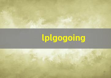 lplgogoing